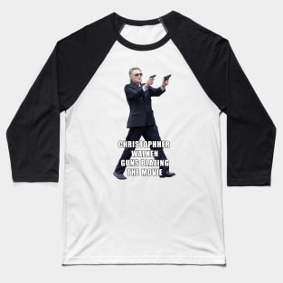 Christopher Walken Guns Blazing The movie Baseball T-Shirt